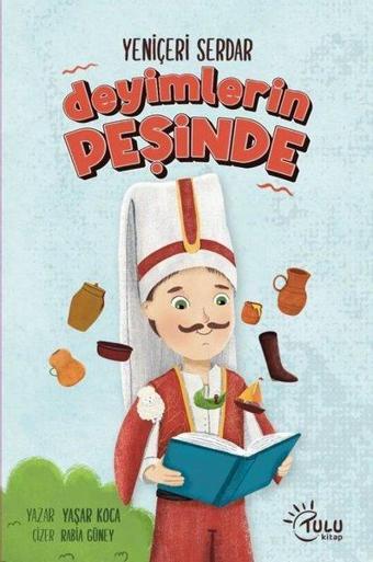 Yeniçeri Serdar Deyimlerin Peşinde - Yaşar Koca - Tulu Kitap