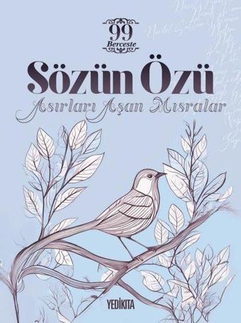 Sözün Özü - Asırları Aşan Mısralar - Mustafa Dedeler - Yedikıta Kitaplığı