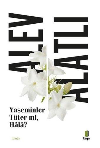 Yaseminler Tüter mi Hala? - Alev Alatlı - Kapı Yayınları