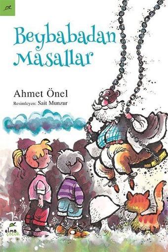 Beybabadan Masallar - Ahmet Önel - Elma Yayınevi