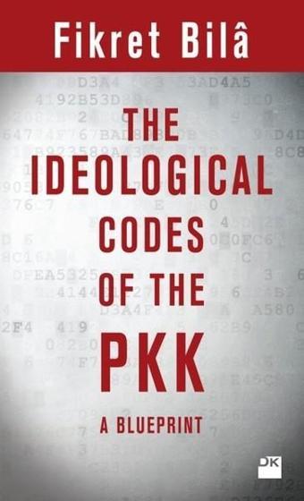 The Ideological Codes Of The PKK - Fikret Bila (Fikret Bilâ) - Doğan Kitap