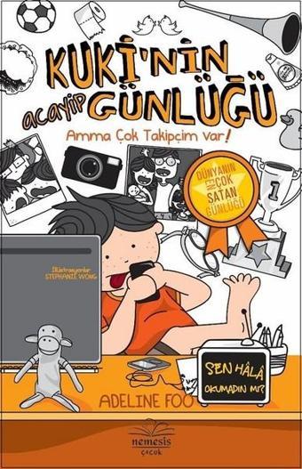 Kuki'nin Acayip Günlüğü 3 - Amma Çok Takipçim Var! - Adeline Foo - Nemesis Çocuk