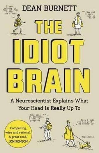 The Idiot Brain - Dean Burnett - Faber and Faber Paperback