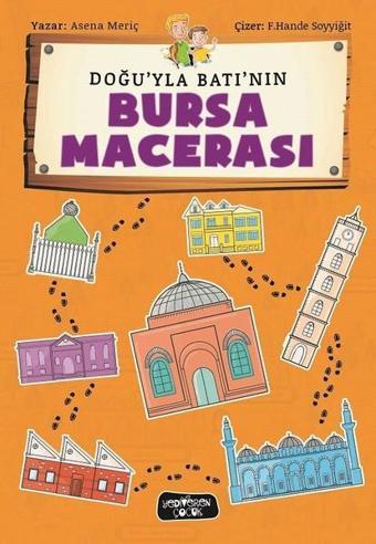 Doğu'yla Batı'nın Bursa Macerası - Asena Meriç - Yediveren Çocuk