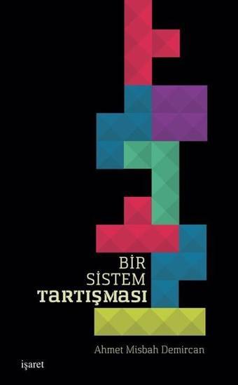 Bir Sistem Tartışması - Misbah Demircan - İşaret Yayınları