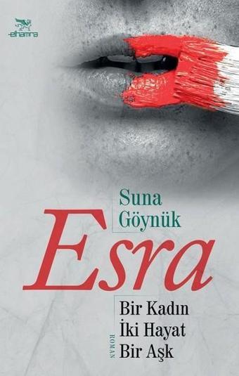 Esra Bir Kadın İki Hayat Bir Aşk - Suna Göynük - Elhamra