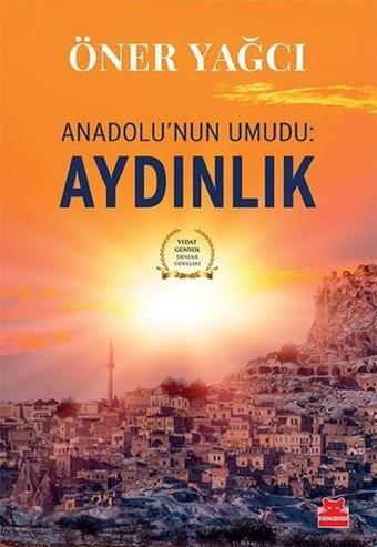 Anadolunun Umudu-Aydınlık - Öner Yağcı - Kırmızı Kedi Yayınevi