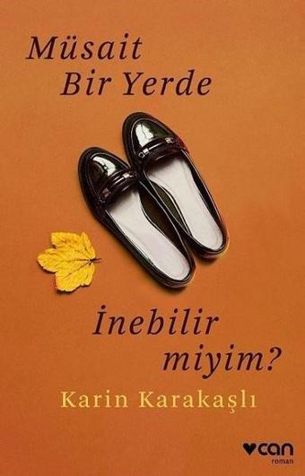 Müsait Bir Yerde İnebilir Miyim? - Karin Karakaşlı - Can Yayınları