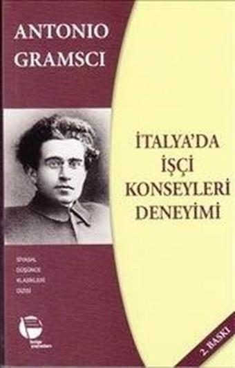 İtalya'da İşçi Konseyleri Deneyimi - Antonio Gramsci - Belge Yayınları