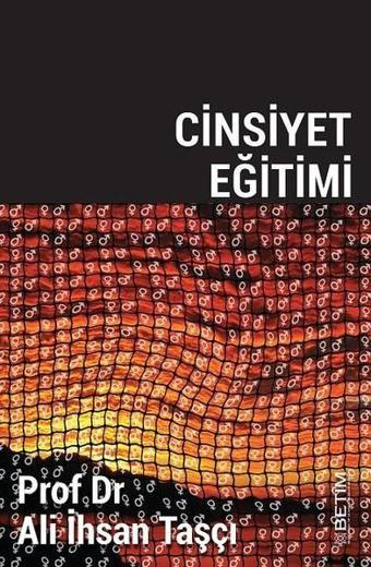 Cinsiyet Eğitimi - Ali İhsan Taşçı - Betim Yayınevi