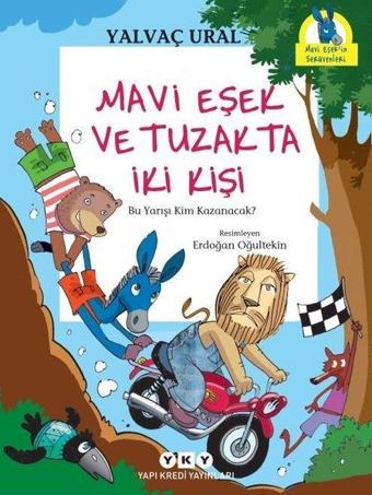 Mavi Eşek ve Tuzakta İki Kişi-Bu Yarışı Kim Kazanacak? - Yalvaç Ural - Yapı Kredi Yayınları