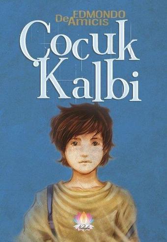 Çocuk Kalbi - Edmondo De Amicis - Nilüfer Çocuk