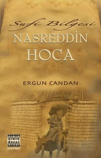 Sufi Bilgesi Nasreddin Hoca - Ergun Candan - Sınır Ötesi Yayınları