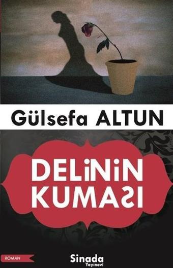 Delinin Kuması - Gülsefa Altun - Sinada Yayınevi