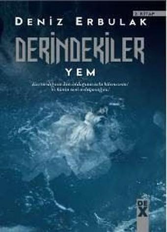 Derindekiler 2-Yem - Deniz Erbulak - DEX