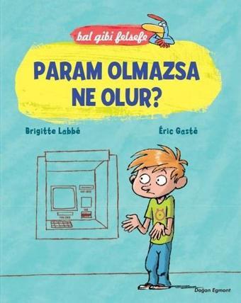 Param Olmazsa Ne Olur? - Brigitte Labbe - Doğan ve Egmont Yayıncılık