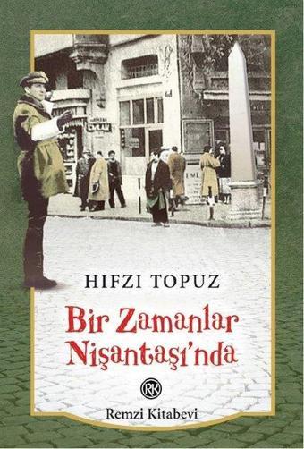 Bir Zamanlar Nişantaşında - Hıfzı Topuz - Remzi Kitabevi