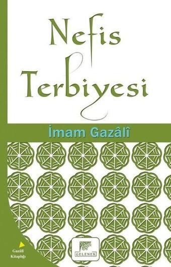 Nefis Terbiyesi - İmam Gazali - Gelenek Yayınları