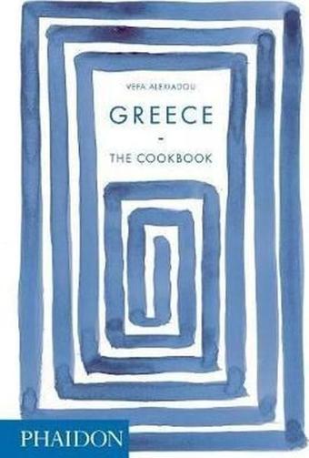 Greece: The Cookbook - Vefa Alexiadou - Phaidon