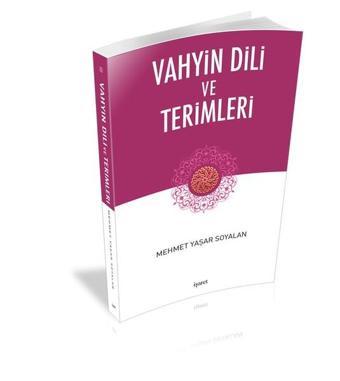 Vahyin Dili ve Terimleri - Mehmet Yaşar Soyalan - İşaret Yayınları