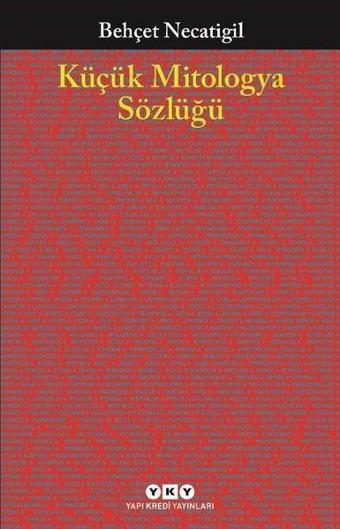 Küçük Mitologya Sözlüğü - Behçet Necatigil - Yapı Kredi Yayınları