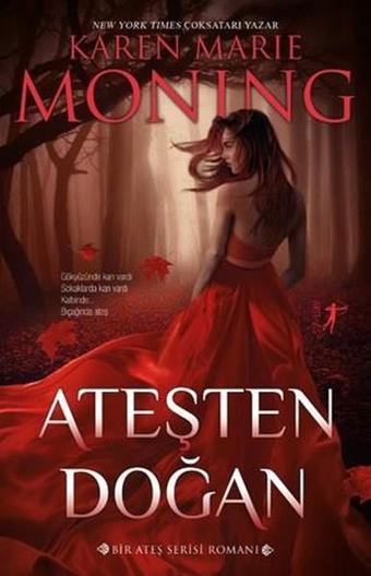 Ateşten Doğan-Ateş Serisi - Karen Marie Moning - Artemis Yayınları