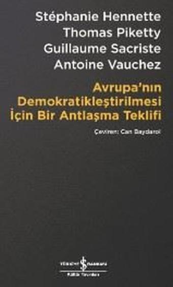 Avrupanın Demokratikleştirilmesi İ - Thomas Piketty - İş Bankası Kültür Yayınları