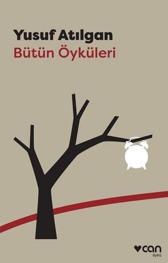 Bütün Öyküleri - Yusuf Atılgan - Can Yayınları