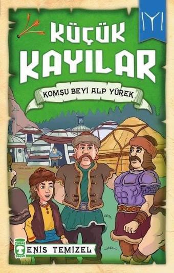 Komşu Beyi Alp Yürek-Küçük Kayılar - Enis Temizel - Timaş Çocuk