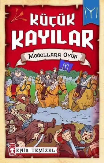 Moğollarla Oyun-Küçük Kayılar - Enis Temizel - Timaş Çocuk