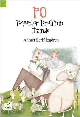 Koyunlar Kralı'nın İzinde - Ahmet Şerif İzgören - Elma Yayınevi