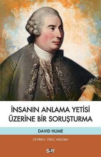 İnsanın Anlama Yetisi Üzerine Bir Soruşturma - David Hume - Say Yayınları