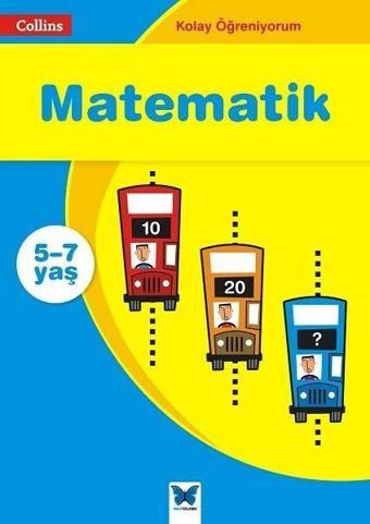 Matematik-Kolay Öğreniyorum 5-7 Yaş - Sarah-Anne Fernandes - Mavi Kelebek