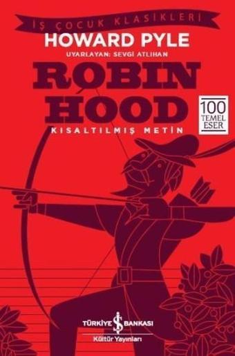 Robin Hood-Kısaltılmış Metin - Howard Pyle - İş Bankası Kültür Yayınları