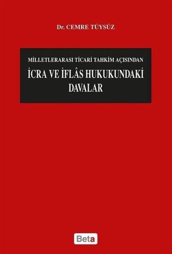 İcra ve İflas Hukukundaki Davalar - Cemre Tüysüz - Beta Yayınları