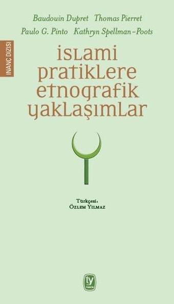 İslami Pratiklere Etnografik Yaklaşımlar - Kathryn Spellman-Poots - Tekin Yayınevi