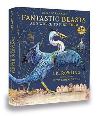 Fantastic Beasts and Where to Find Them: Illustrated Edition - J. K. Rowling - Bloomsbury