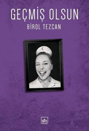 Geçmiş Olsun - Birol Tezcan - İthaki Yayınları