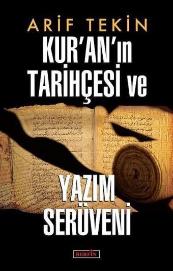 Kur'an'ın Tarihçesi ve Yazım Serüveni - Arif Tekin - Berfin Yayınları