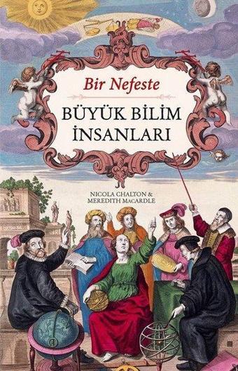 Bir Nefeste Büyük Bilim İnsanları - Nicola Chalton - Maya Kitap