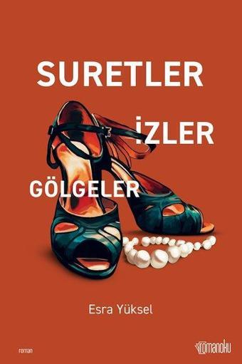 Suretler İzler Gölgeler - Esra Yüksel - Romanoku yayınları