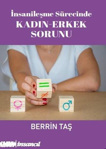 İnsanileşme Sürecinde Kadın - Erkek Sorunu - Berrin Taş - İnsancıl Yayınları