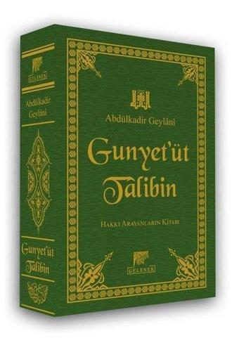 Gunyet'üt Talibin - Abdülkadir Geylani - Gelenek Yayınları