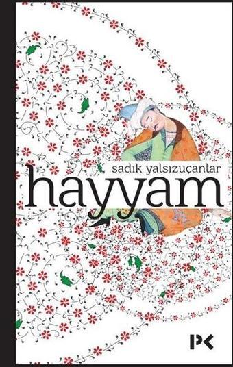 Hayyam - Sadık Yalsızuçanlar - Profil Kitap Yayınevi