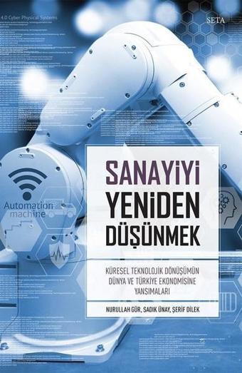 Sanayiyi Yeniden Düşünmek - Sadık Ünay - Seta Yayınları