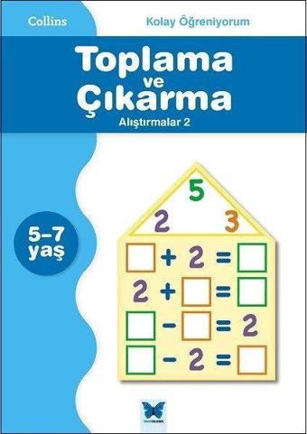 Kolay Öğreniyorum-Toplama ve Çıkarma Alıştırmalar 2 (5-7 Yaş) - Peter Clarke - Mavi Kelebek