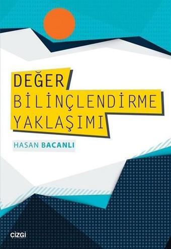 Değer Bilinçlendirme Yaklaşımı - Hasan Bacanlı - Çizgi Kitabevi