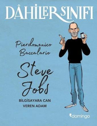 Dahiler Sınıfı: Steve Jobs - Bilgisayara Can Veren Adam - Pierdomenico Baccalario - Domingo Yayınevi