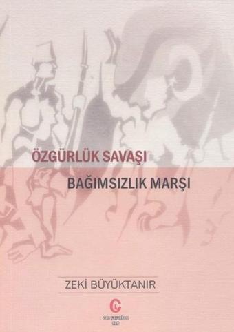 Özgürlük Savaşı Bağımsızlık Marşı - Zeki Büyüktanır - Can Yayınları (Ali Adil Atalay)