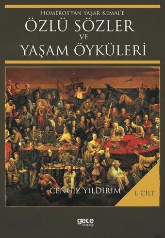 Özlü Sözler ve Yaşam Öyküleri 1. Cilt - Cengiz Yıldırım - Gece Kitaplığı